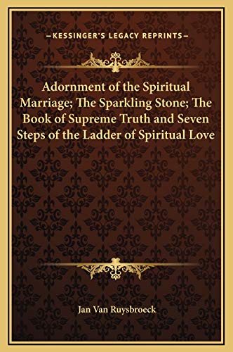 Adornment of the Spiritual Marriage; The Sparkling Stone; The Book of Supreme Truth and Seven Steps of the Ladder of Spiritual Love