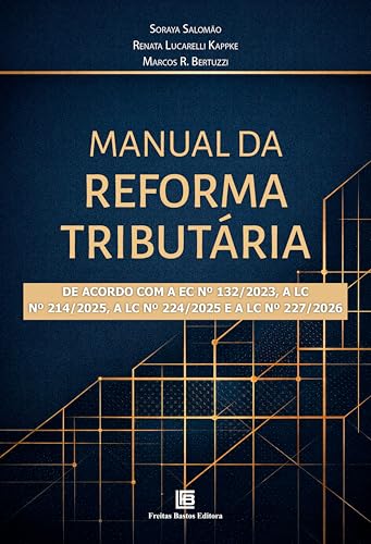 Manual da Reforma Tributária: De acordo com a EC nº 132/2023, a L...
