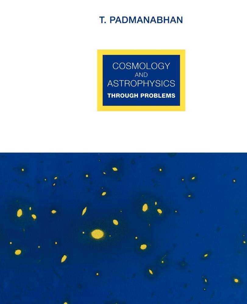 Cosmology and Astrophysics through Problems Padmanabhan Paperback 9780521467834