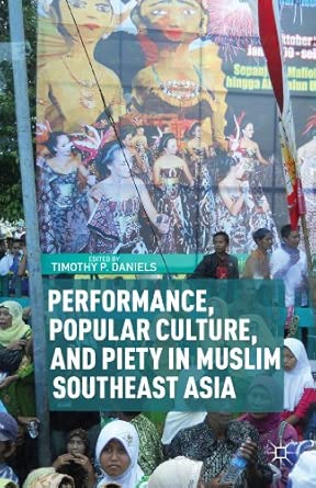 Performance, Popular Culture, and Piety in Muslim Southeast Asia 2013th Edition book cover