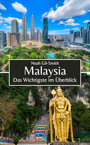 Malaysia: Das Wichtigste im Überblick