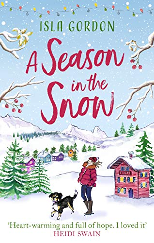 Télécharger A Season in the Snow: Escape to the mountains and cuddle up with the perfect winter read! (English E Francais PDF