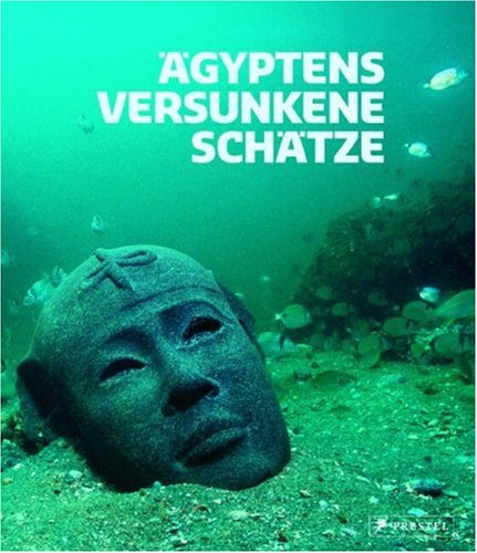 Ägyptens versunkene Schätze Ägyptens versunkene Schätze