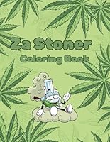 Za Stoner's Coloring Booking: For Adults Stress & Anxiety Relief Perfect for Weed Enthusiasts to Smoke 'n Color B0DGCWCDGD Book Cover