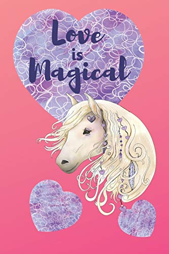Love is Magical: White Horse with Hearts (Hearts and Horses Notebooks)