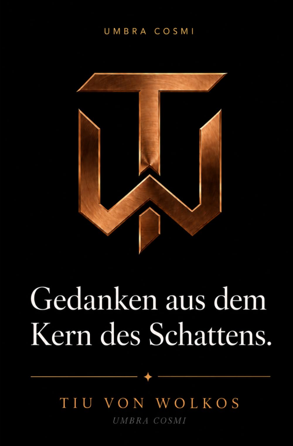 Gedanken aus dem Kern des Schattens: Fünf Essays über den Menschen und den Kosmos (Umbra Cosmi)