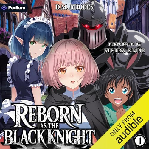Reborn as the Black Knight: Volume 1 by D. M. Rhodes episode artwork