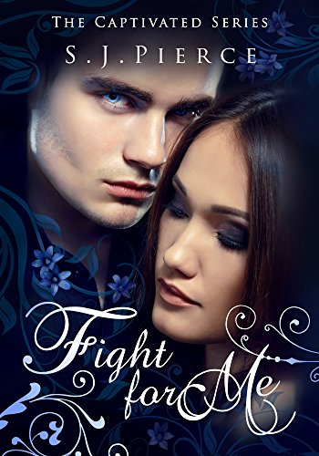 Télécharger Fight for Me (The Captivated Series Book 2) (English Edition) livre En ligne