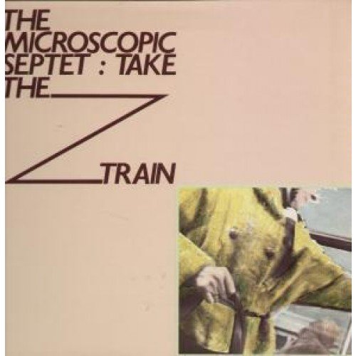 THE MICROSCOPIC SEPTET: TAKE THE Z TRAIN