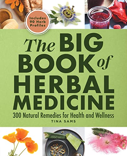 The Big Book of Herbal Medicine: 300 Natural Remedies for Health and Wellness [Spiral-bound] Tina Sams - image 2