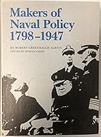 Makers of Naval Policy 1798-1947 0870213601 Book Cover