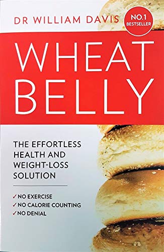 Télécharger Wheat Belly: The Effortless Health and Weight-Loss Solution - No Exercise, No Calorie Counting, No D Francais PDF