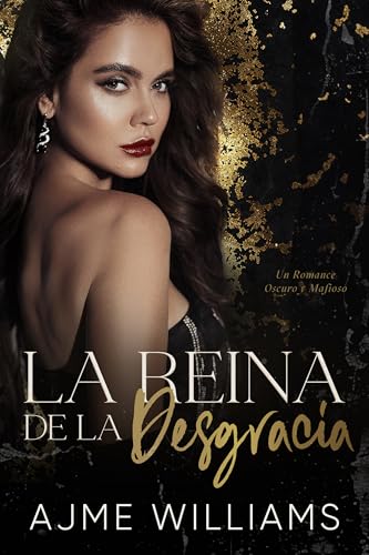 La Reina de la Desgracia: Un Romance Oscuro y Mafioso (Spanish Edition - Shadows of Redemption nº 2)