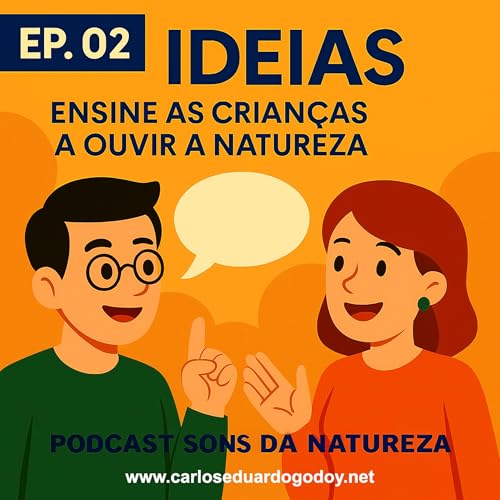 IDEIAS EP.2 - Ensine as crianças a ouvir a natureza
