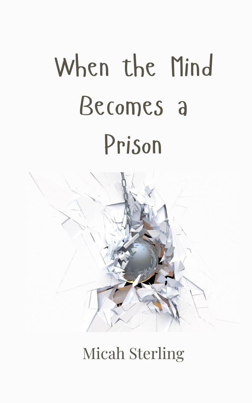When the Mind Becomes a Prison