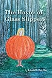 The Havoc of Glass Slippers