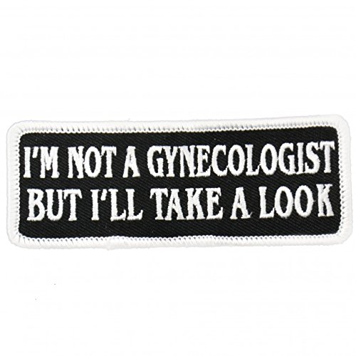 Officially Licensed Originals I'm NOT A Gynecologist, BUT I'll TAKE A Look, High Thread Iron-On/Saw-On Rayon Patch - 4" x 2"