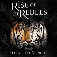 Rise of the Rebels Audiobook By Elizabeth Morris cover art