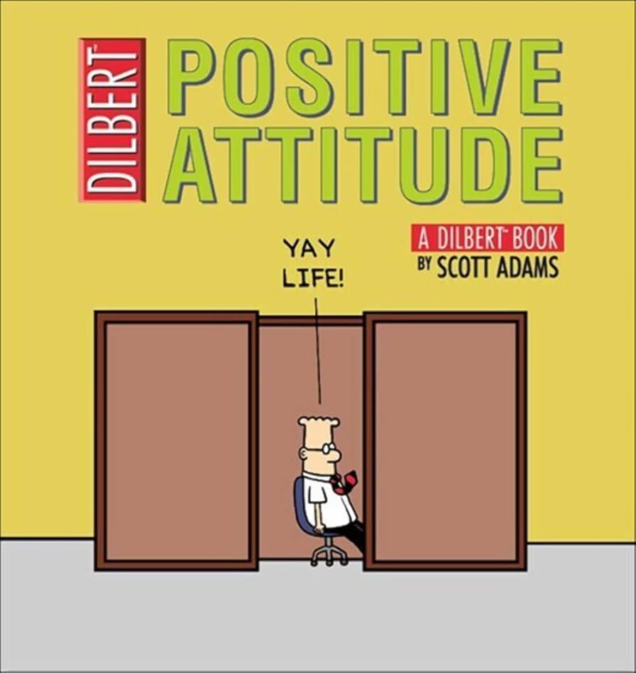SCOTT ADAMS：POSITIVE ATTITUDE：DILBERT Positive Attitude: A Dilbert Collection : Adams, Scott
