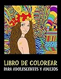 Libro de colorear para adolescentes y adultos: Libro de colorear, tipo mandala anti estrés. Con hermosos retratos de mujeres. Para adultos y adolescentes a partir de 14 años.