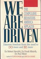 We Are Driven: The Compulsive Behaviors America Applauds 0840770715 Book Cover