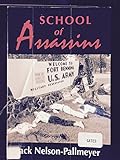 School of Assassins: The Case for Closing the School of the Americas and for Fundamentally Changing U.S. Foreign Policy