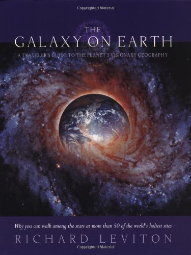 The Galaxy on Earth: A Travelers Guide to the Planets Visionary Geography