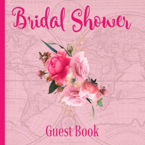 Bridal Shower Guest Book: Around The World Floral Theme | Advice and Well Wishes Messages for the Bride | Unique Guestbook Keepsake with Gift Log & Photo Book (Perfect Gifts for Bride-to-Be)