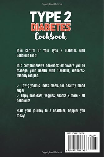 Type 2 Diabetes Cookbook: A Comprehensive Guide to Managing Type 2 Diabetes Through Flavorful Recipe