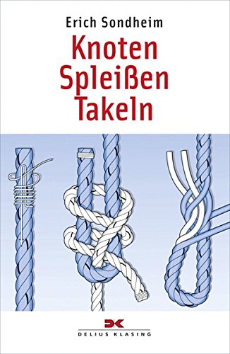 Knoten - Spleißen - Takeln: Yacht-Bücherei Band 9 Knoten - Spleißen - Takeln: Yacht-Bücherei Band 9