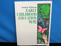 Annual Editions: Early Childhood Education, 91-92 1561340189 Book Cover