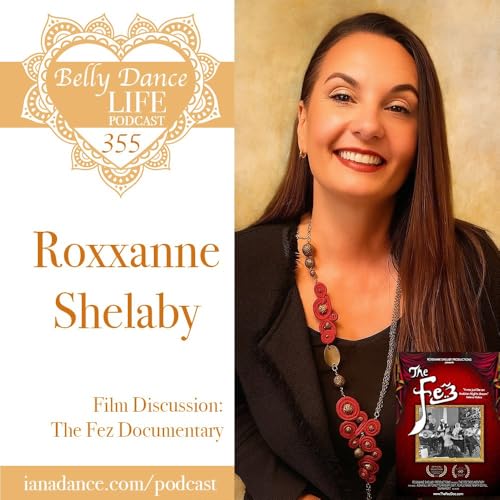 Ep 355. Roxxanne Shelaby: Film Discussion: The Fez Documentary Podcast Por  arte de portada
