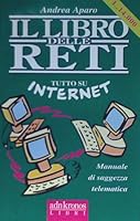 Il libro delle reti: Tutto su internet 8871180208 Book Cover