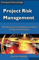 Project Risk Management: The Most Important Methods and Tools for Successful Projects 1482768445 Book Cover