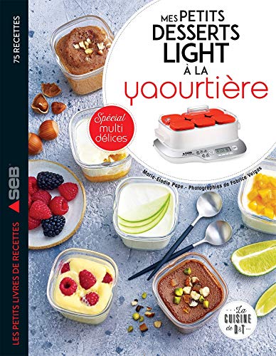 Mes petits desserts light à la yaourtière: Spécial multidélices (Les petits Moulinex/Seb, 29489) Mes petits desserts light à la yaourtière: Spécial multidélices (Les petits Moulinex/Seb, 29489)