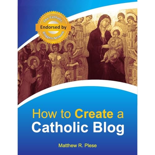 How to Create A Catholic Blog by Matthew R. Plese episode artwork