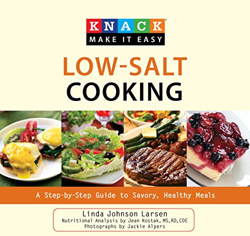 Knack Low-Salt Cooking: A Step-By-Step Guide To Savory, Healthy Meals (Knack: Make It Easy)
