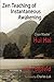 Zen Teaching of Instantaneous Awakening: being the teaching of the Zen Master Hui Hai, known as the Great Pearl