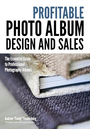 Profitable Album Design and Sales: The Essential Guide to Professional