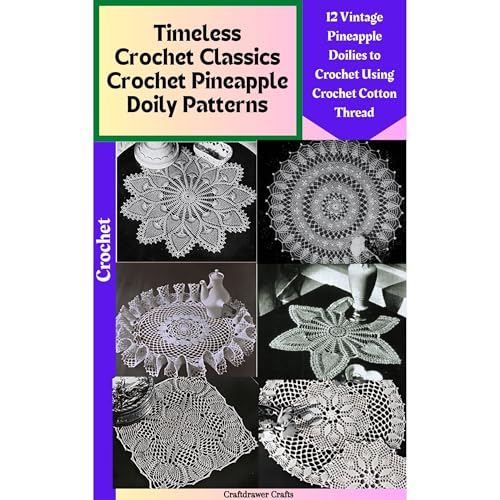 Timeless Crochet Classics Crochet Pineapple Doily Patterns 12 Vintage Pineapple Doily Patterns to Crochet Using Crochet Cotton Thread by Craftdrawer Crafts episode artwork