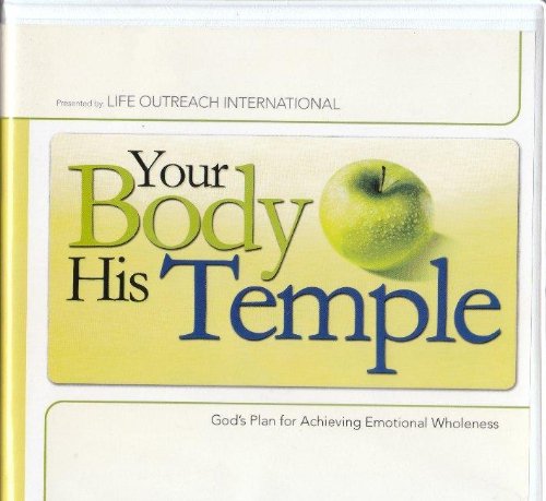 Your Body, His Temple: God's Plan for Achieving Emotional Wholeness