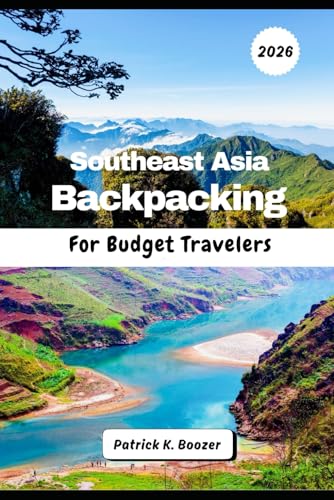 Southeast Asia Backpacking For Budget Travelers 2026: Your Route to Authentic Food