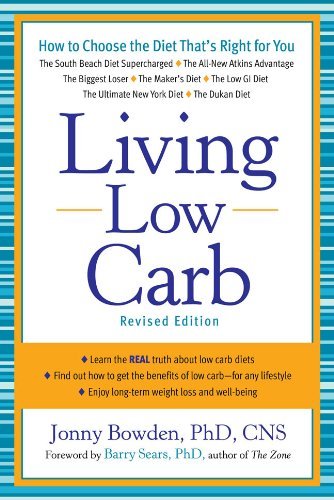 Living Low Carb: Controlled-Carbohydrate Eating for Long-Term Weight Loss by Jonny Bowden PhD CNS (2010-01-05)