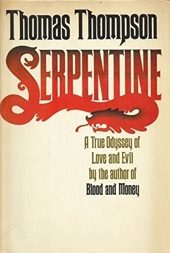 Serpentine: A True Odyssey of Love & Evil B002BVPH5E Book Cover