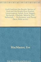 God Comforts His People: Stories of God and His People from Ezekiel, Lamentations, Isaiah, Ezra, Haggai, Zechariah, Obadiah, Malachi, Joel, Nehemiah (Story Bible Series, Bk. 7) 0836133935 Book Cover