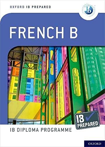Oxford Ib Diploma Programme: Ib Prepared: French B