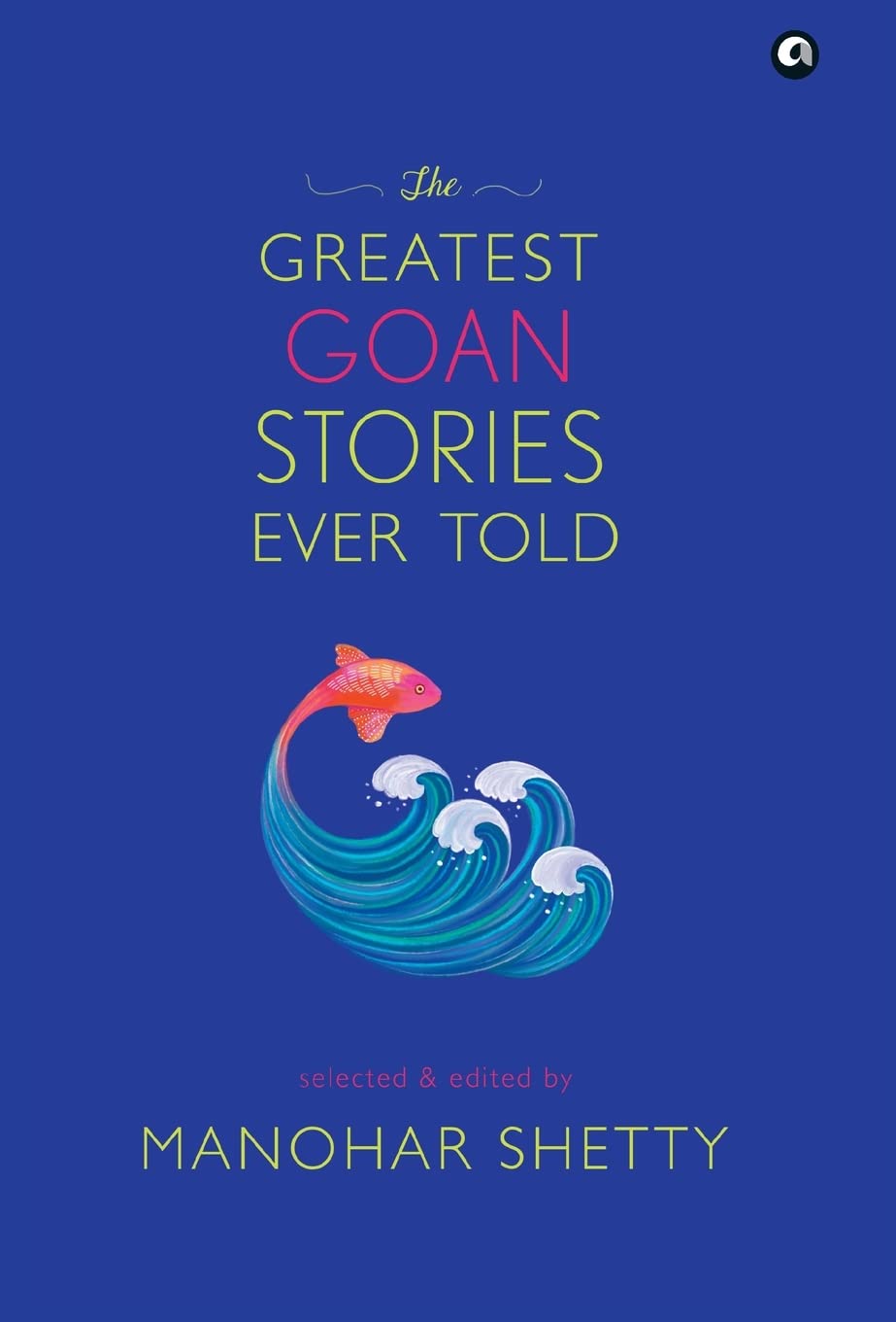 THE GREATEST GOAN STORIES EVER TOLD
