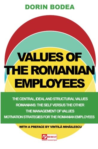 Values of the Romanian Employees: central, ideal and structural values