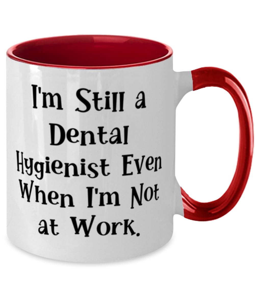 Beautiful Dental hygienist Two Tone 11oz Mug, I'm Still a Dental Hygienist, Present For Coworkers, Funny Gifts From Coworkers, Toothbrush, Toothpaste, Dental floss, Mouthwash, Whitening strips