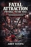 parc d'attraction france sud  FATAL ATTRACTION I\'D KILL TO BE YOU: The True Story of Obsession, Envy, and the Deadly Price of Wanting Someone Else\'s Life (English Edition)